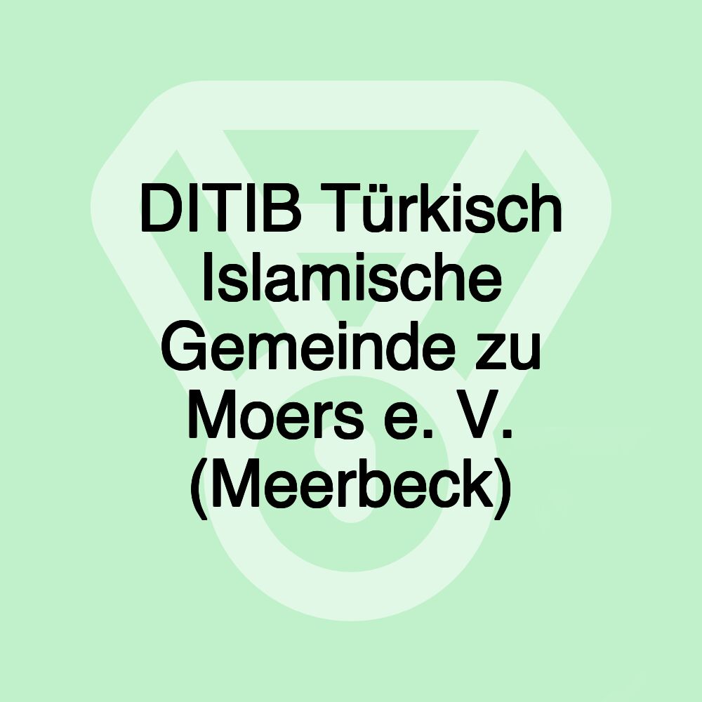 DITIB Türkisch Islamische Gemeinde zu Moers e. V. (Meerbeck)