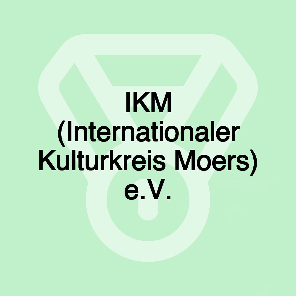 IKM (Internationaler Kulturkreis Moers) e.V.