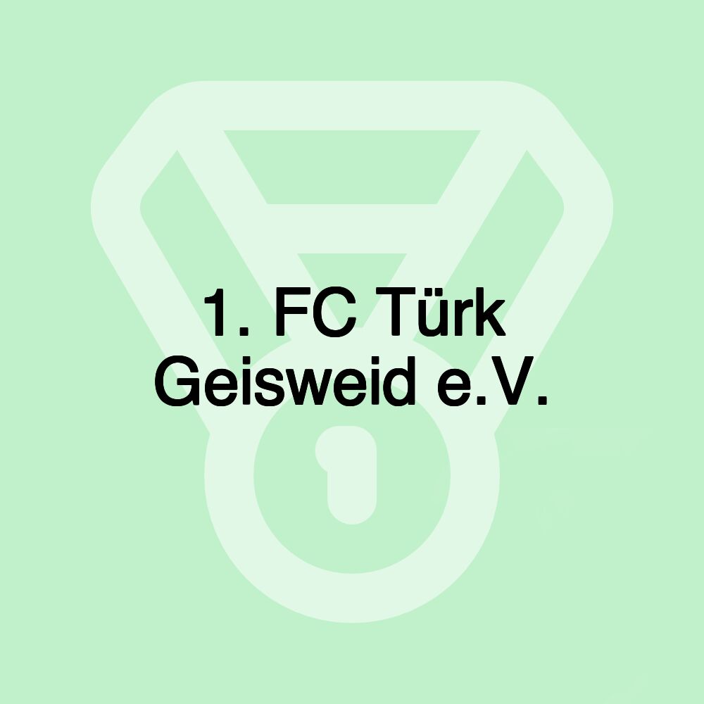 1. FC Türk Geisweid e.V.