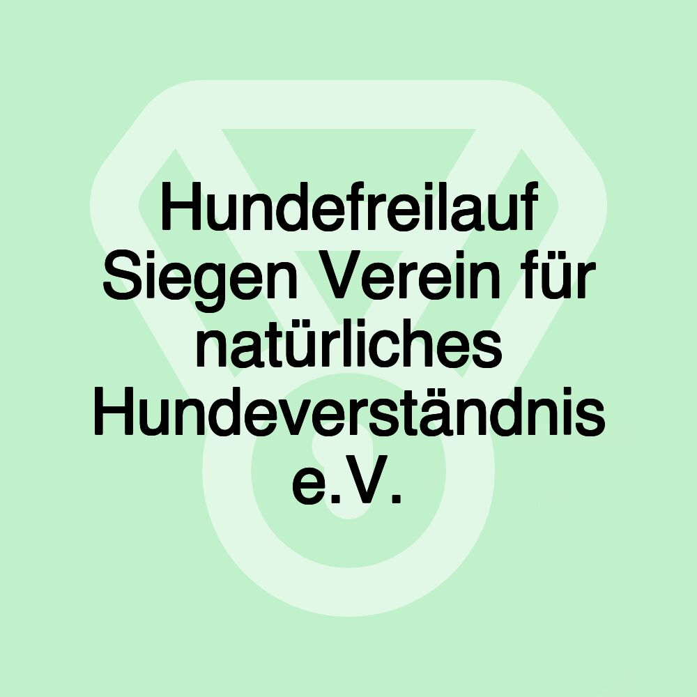 Hundefreilauf Siegen Verein für natürliches Hundeverständnis e.V.