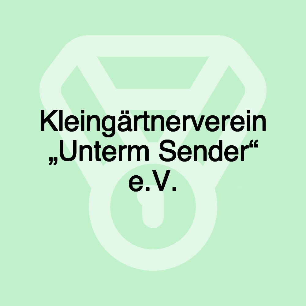 Kleingärtnerverein „Unterm Sender“ e.V.