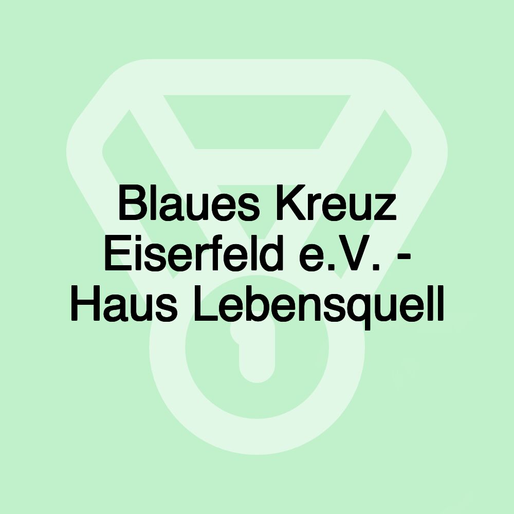 Blaues Kreuz Eiserfeld e.V. - Haus Lebensquell