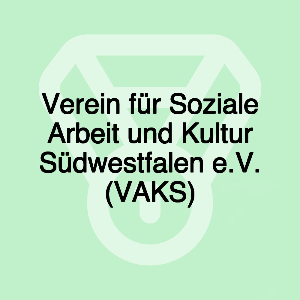 Verein für Soziale Arbeit und Kultur Südwestfalen e.V. (VAKS)