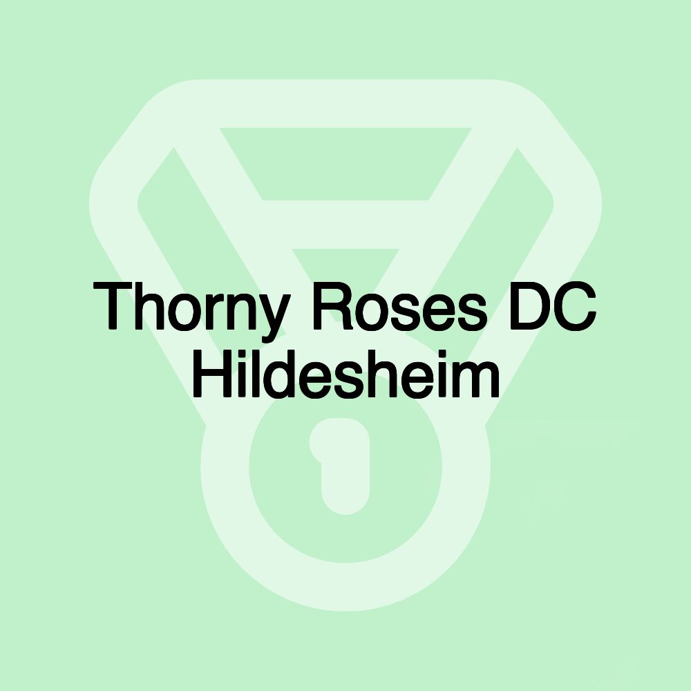 Thorny Roses DC Hildesheim