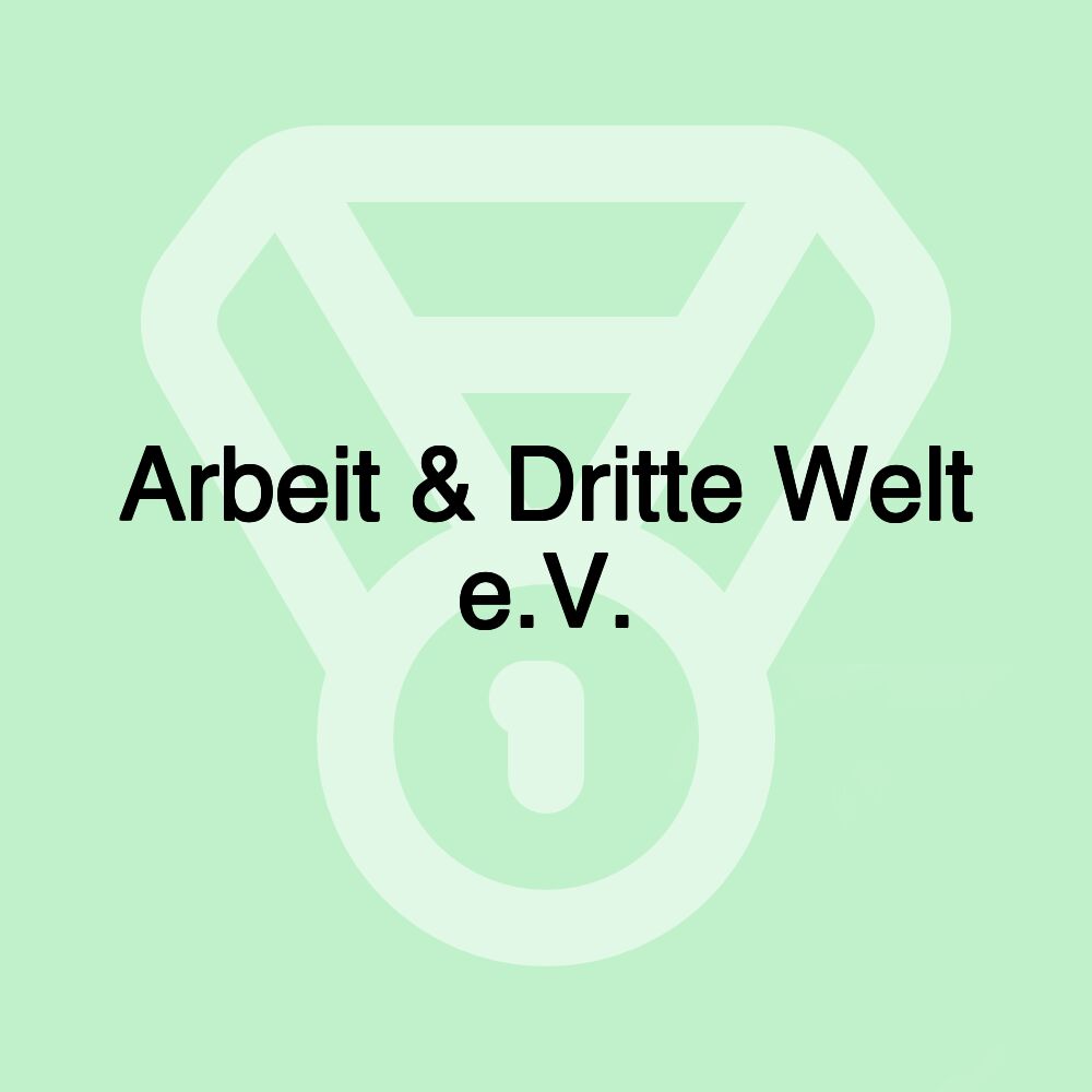 Arbeit & Dritte Welt e.V.