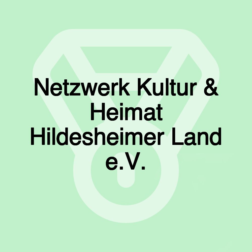 Netzwerk Kultur & Heimat Hildesheimer Land e.V.