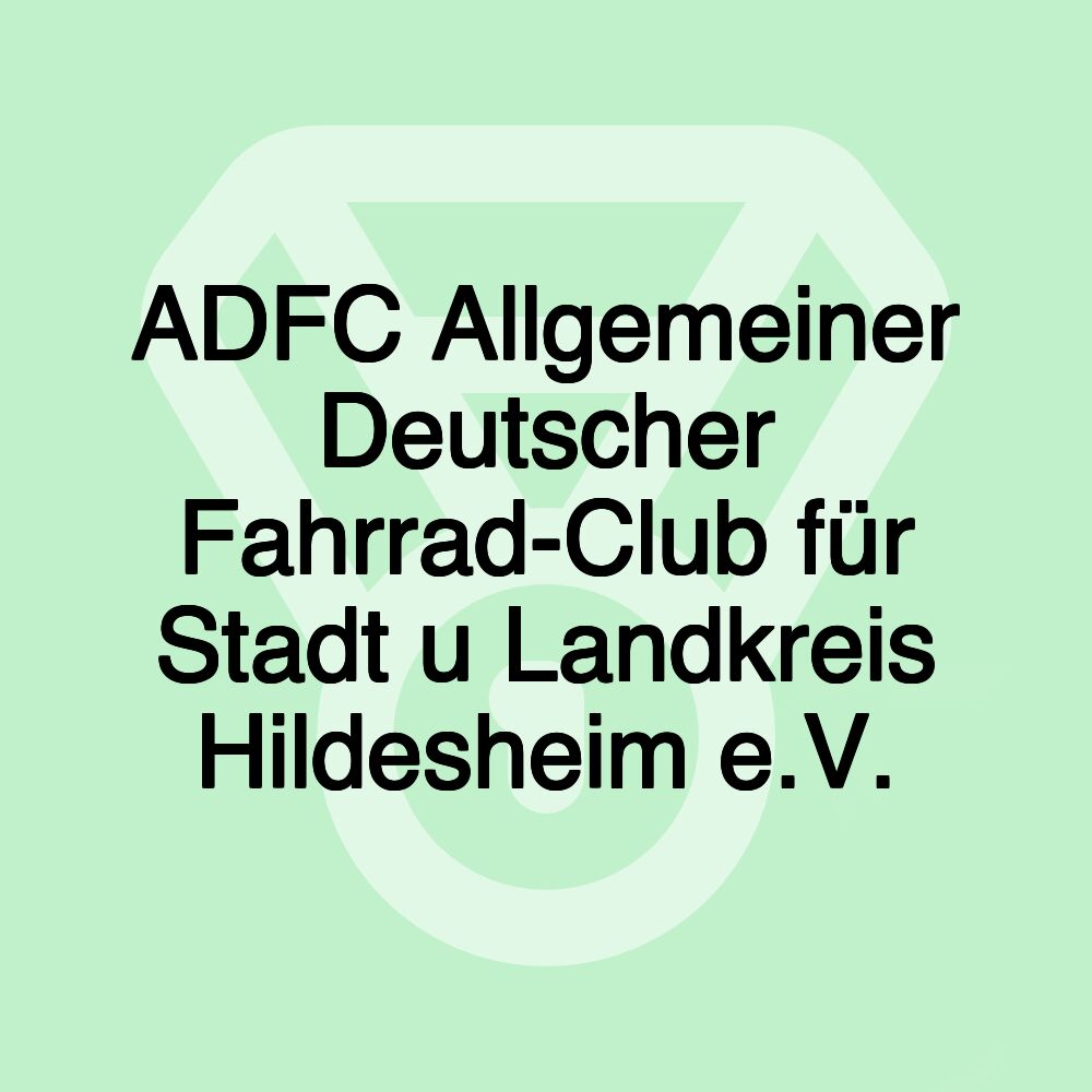 ADFC Allgemeiner Deutscher Fahrrad-Club für Stadt u Landkreis Hildesheim e.V.