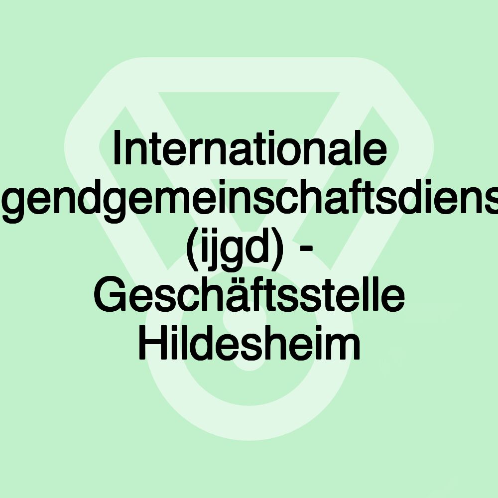 Internationale Jugendgemeinschaftsdienste (ijgd) - Geschäftsstelle Hildesheim