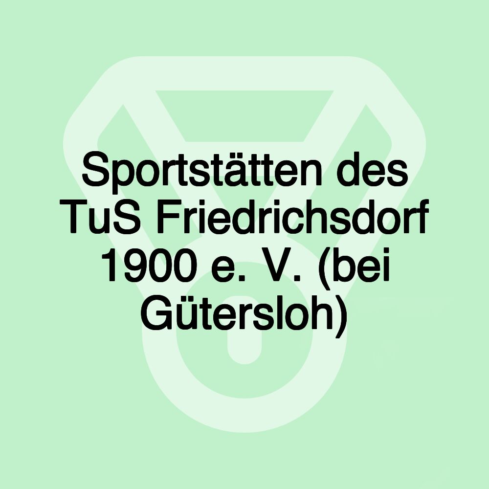 Sportstätten des TuS Friedrichsdorf 1900 e. V. (bei Gütersloh)