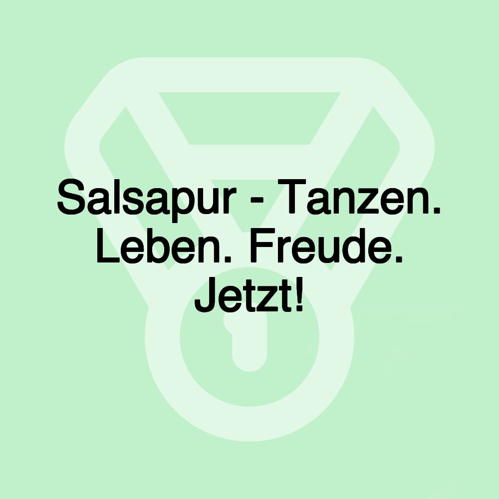 Salsapur - Tanzen. Leben. Freude. Jetzt!