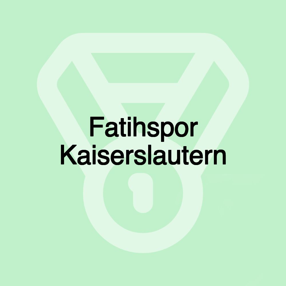 Fatihspor Kaiserslautern