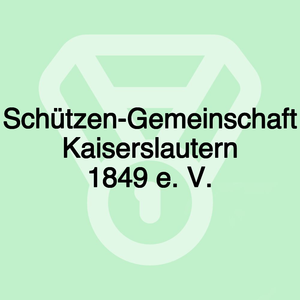 Schützen-Gemeinschaft Kaiserslautern 1849 e. V.