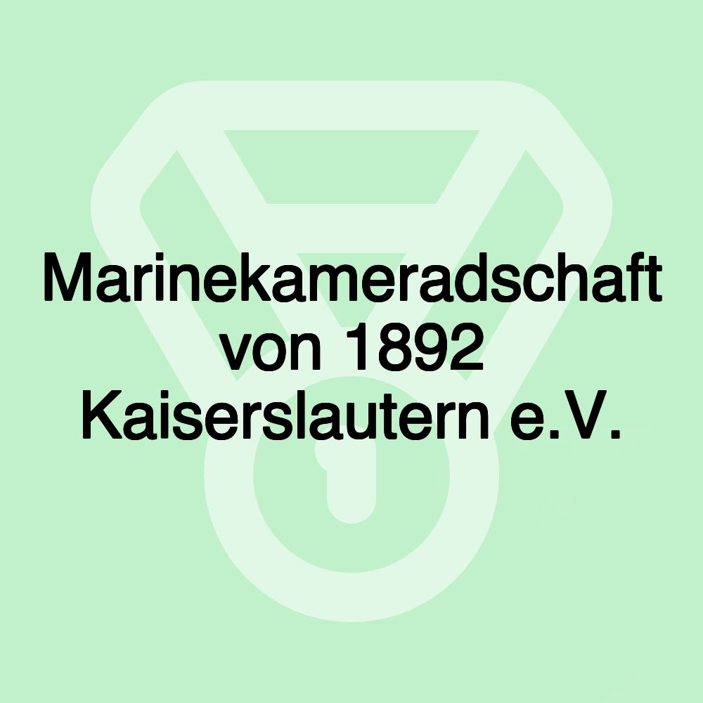 Marinekameradschaft von 1892 Kaiserslautern e.V.