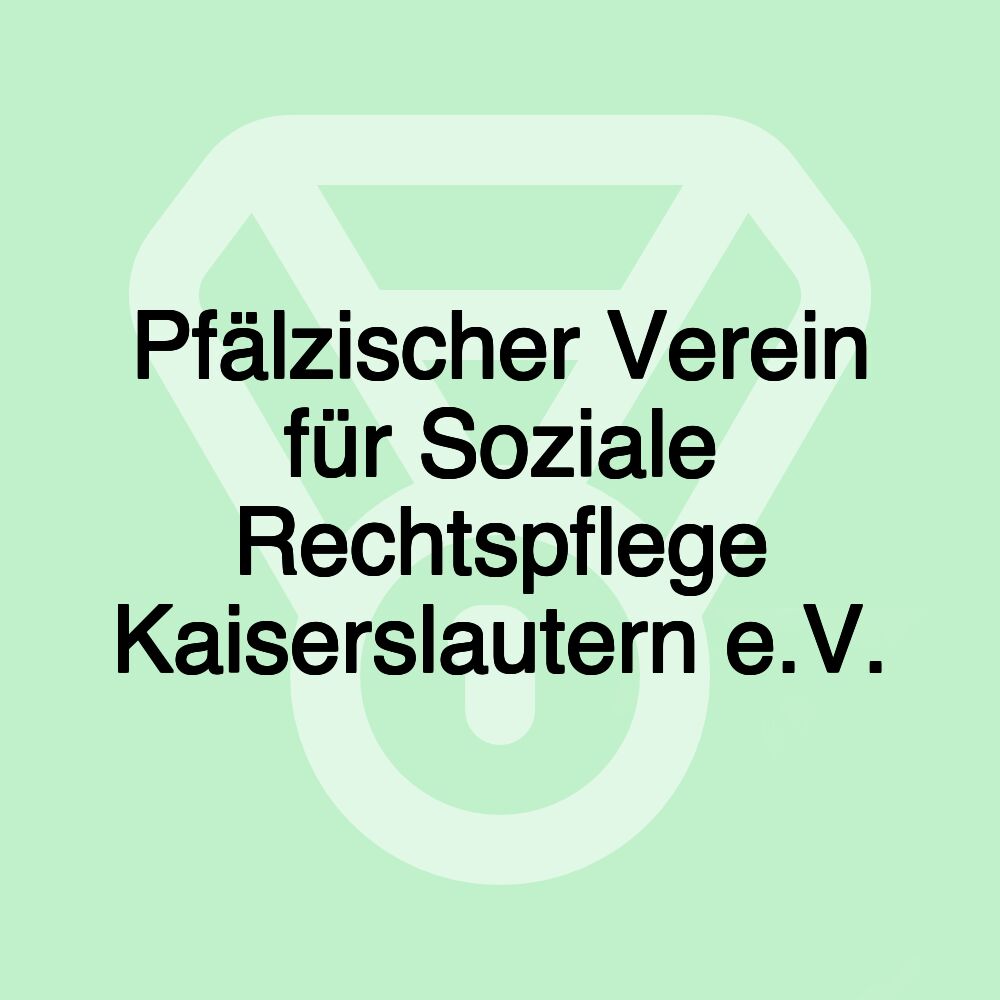 Pfälzischer Verein für Soziale Rechtspflege Kaiserslautern e.V.