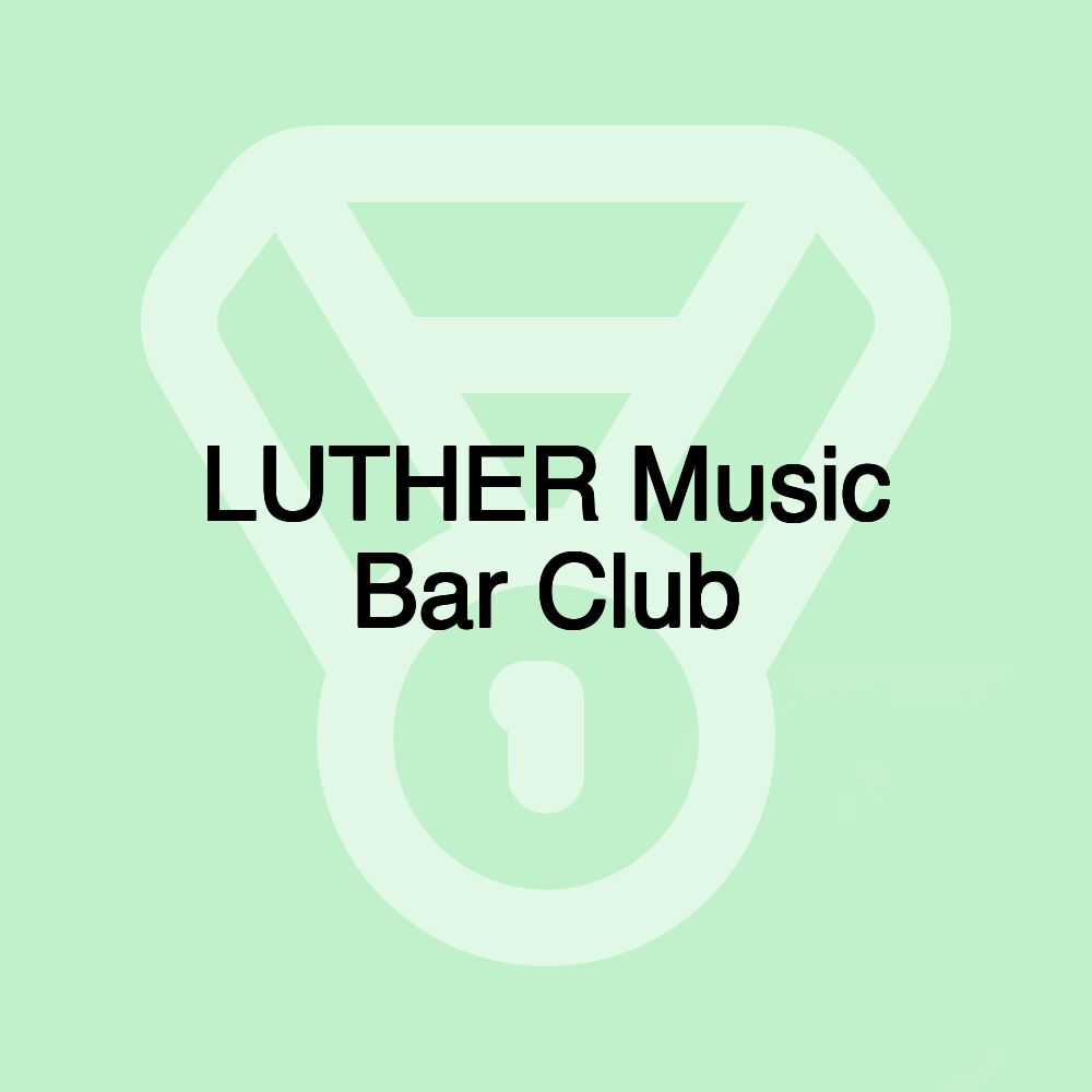 LUTHER Music Bar Club