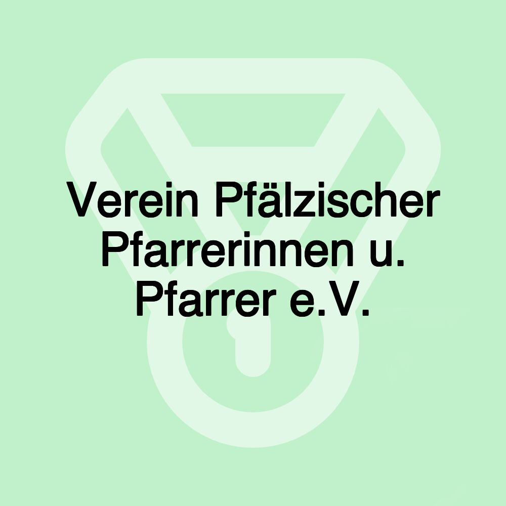 Verein Pfälzischer Pfarrerinnen u. Pfarrer e.V.