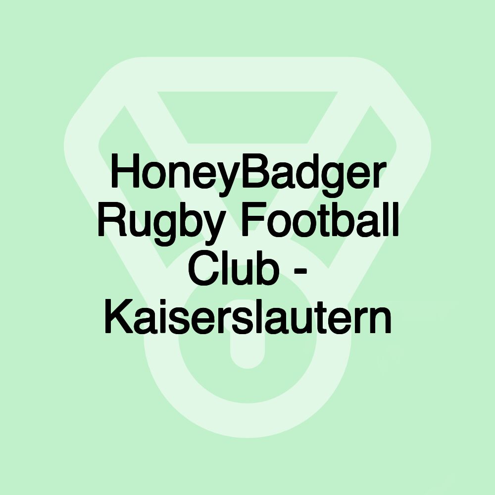 HoneyBadger Rugby Football Club - Kaiserslautern