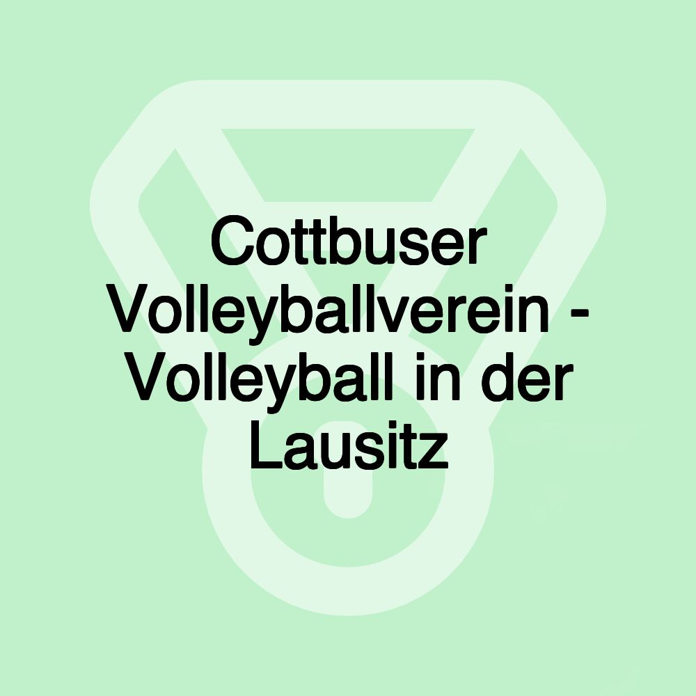 Cottbuser Volleyballverein - Volleyball in der Lausitz