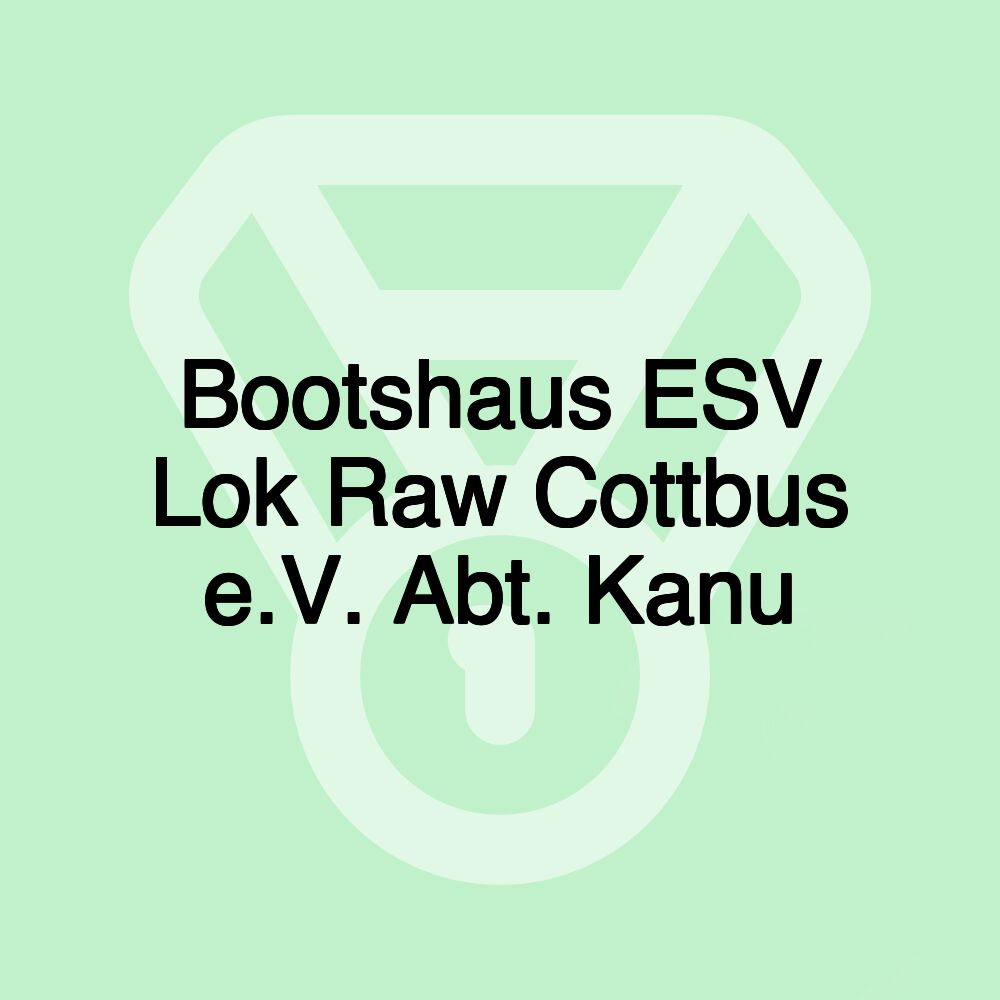 Bootshaus ESV Lok Raw Cottbus e.V. Abt. Kanu