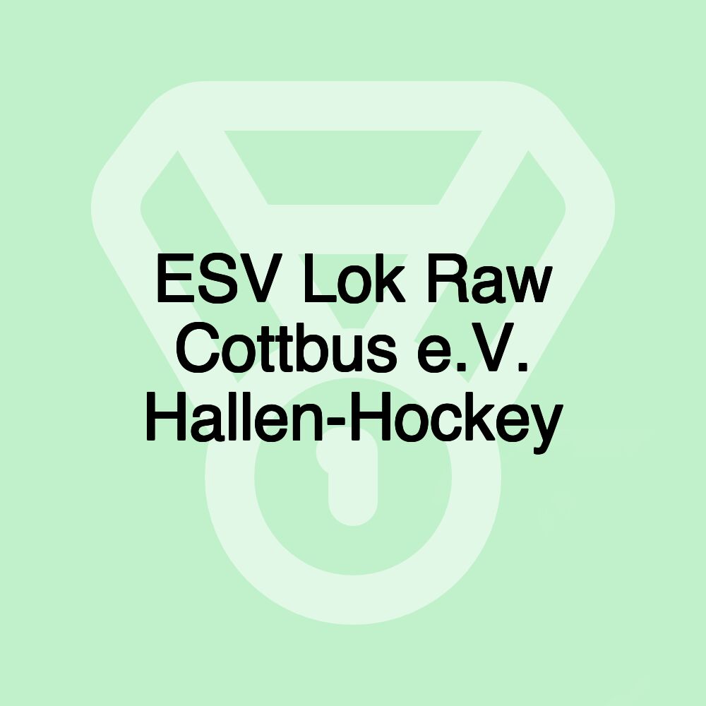 ESV Lok Raw Cottbus e.V. Hallen-Hockey