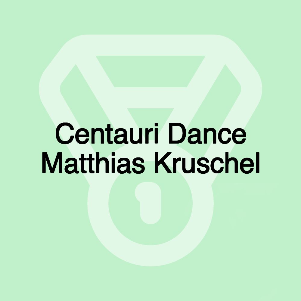 Centauri Dance Matthias Kruschel