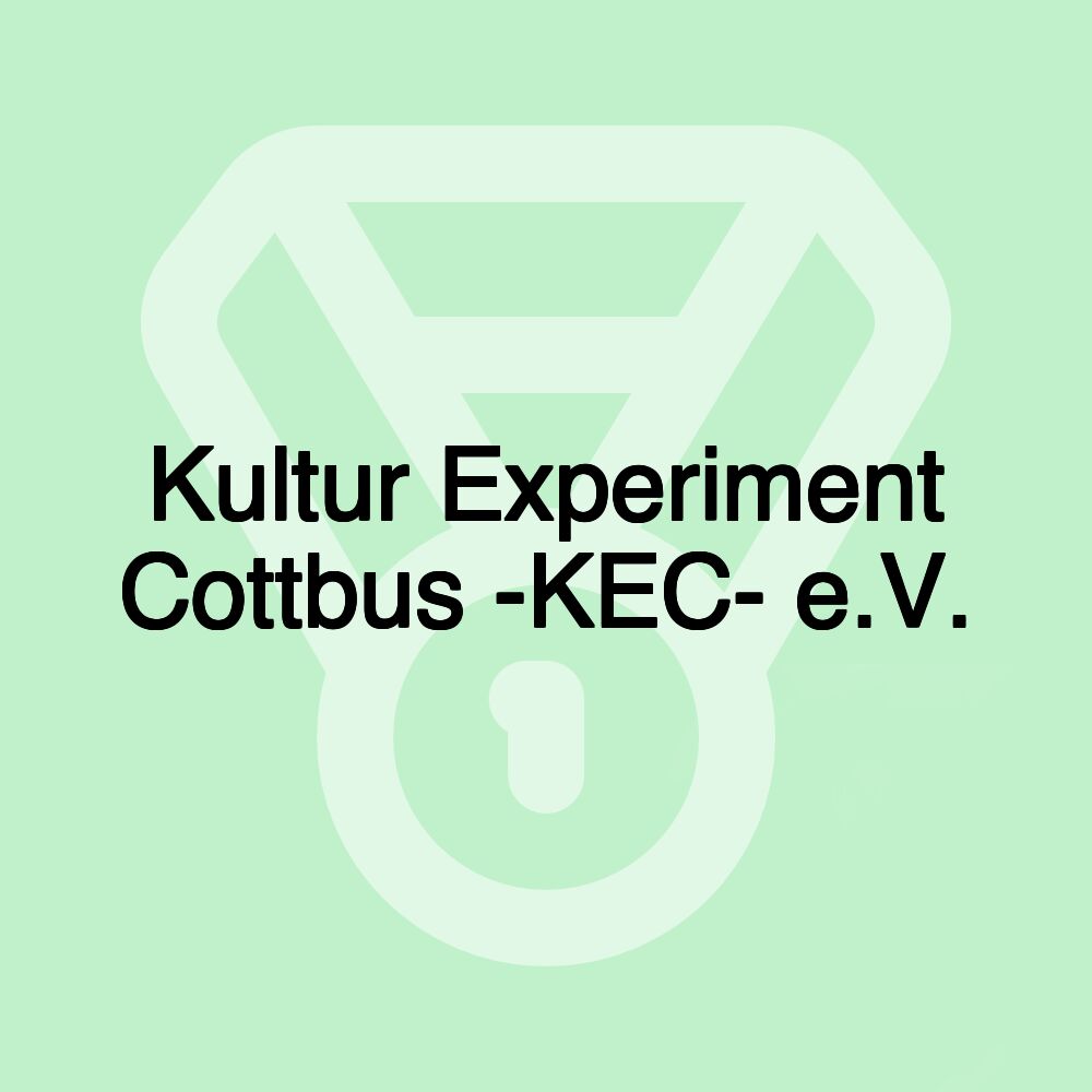 Kultur Experiment Cottbus -KEC- e.V.