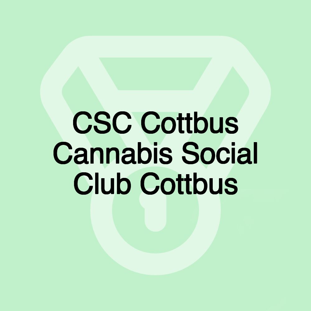 CSC Cottbus Cannabis Social Club Cottbus