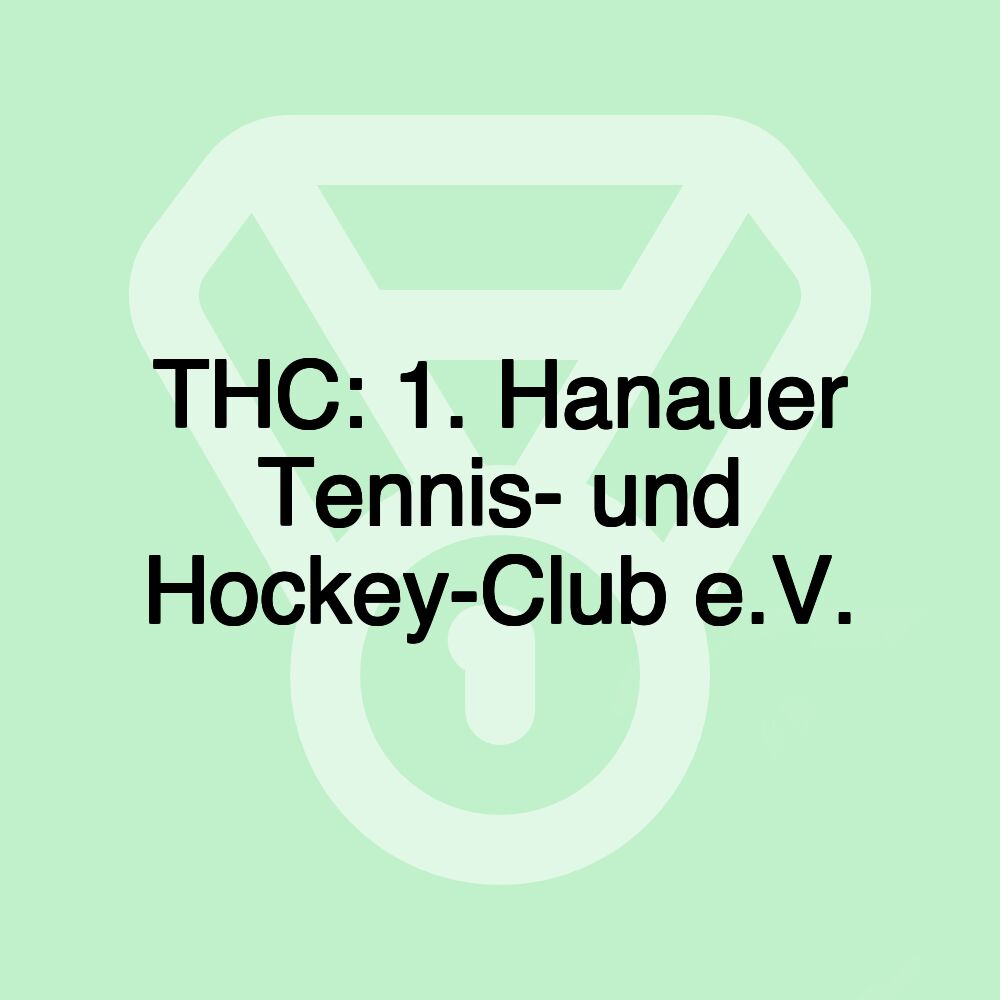 THC: 1. Hanauer Tennis- und Hockey-Club e.V.