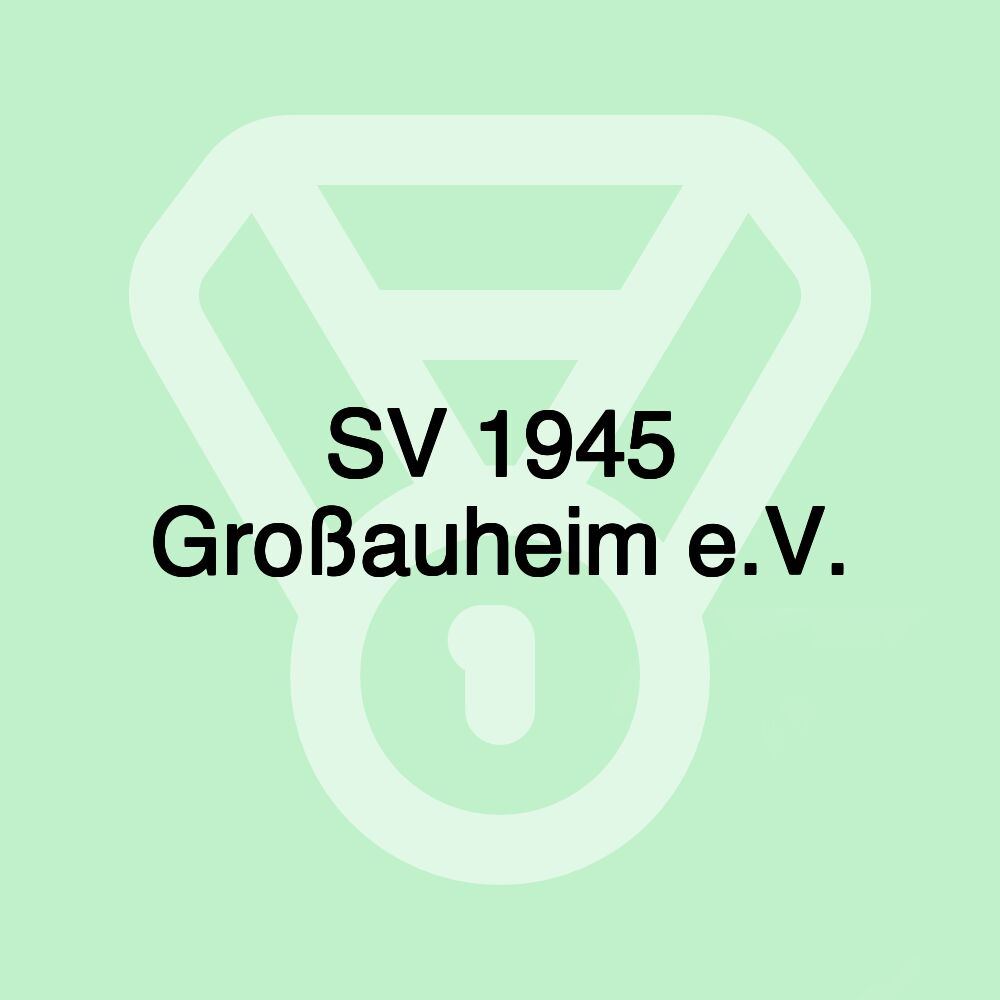 SV 1945 Großauheim e.V.