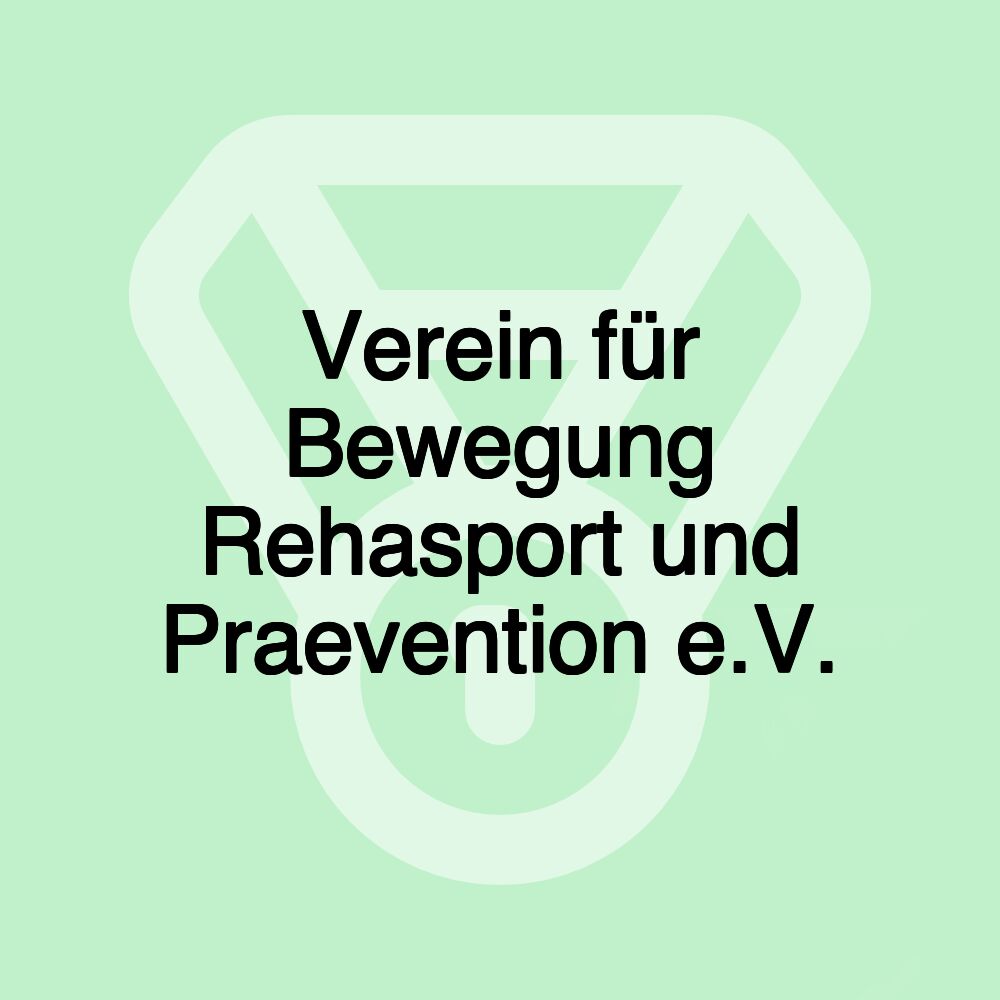 Verein für Bewegung Rehasport und Praevention e.V.