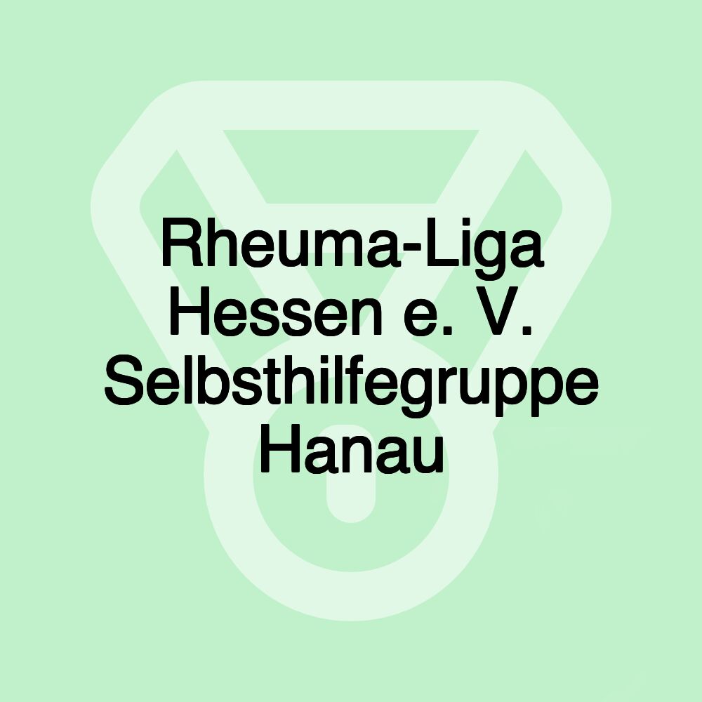 Rheuma-Liga Hessen e. V. Selbsthilfegruppe Hanau