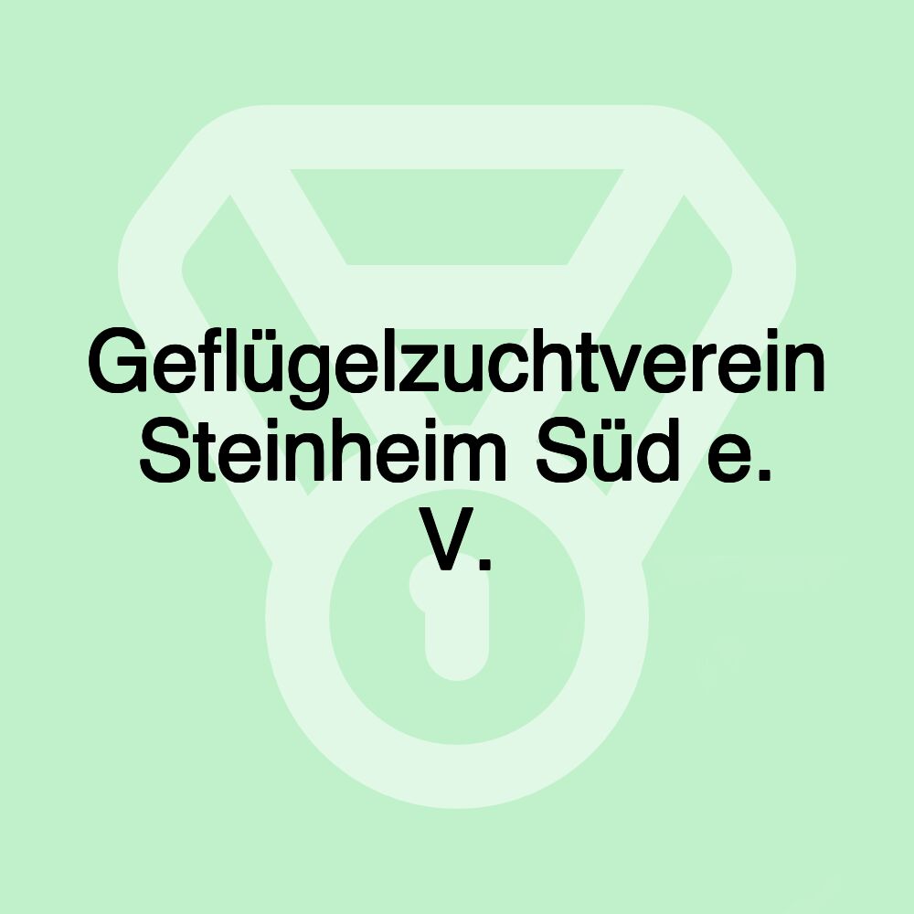 Geflügelzuchtverein Steinheim Süd e. V.