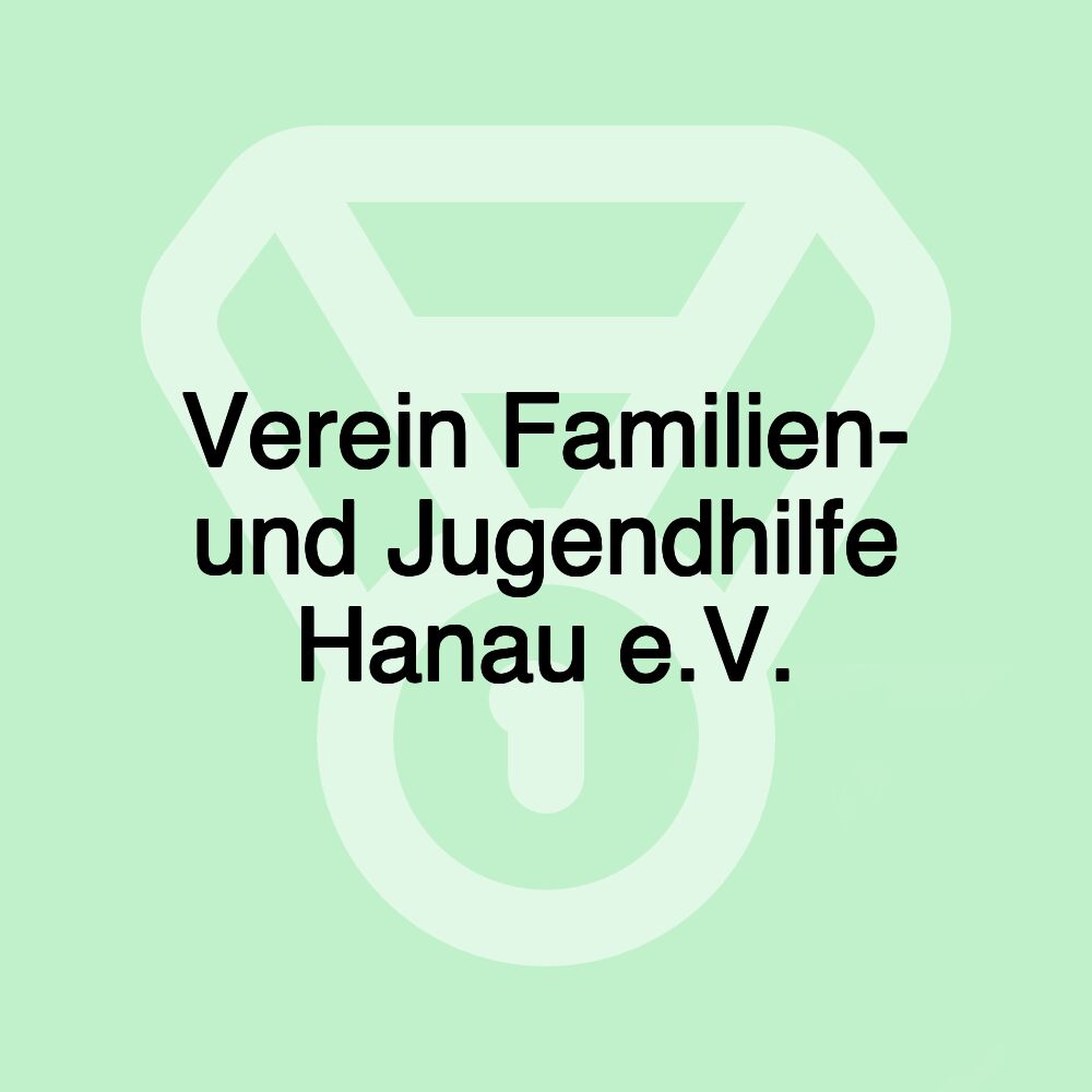 Verein Familien- und Jugendhilfe Hanau e.V.