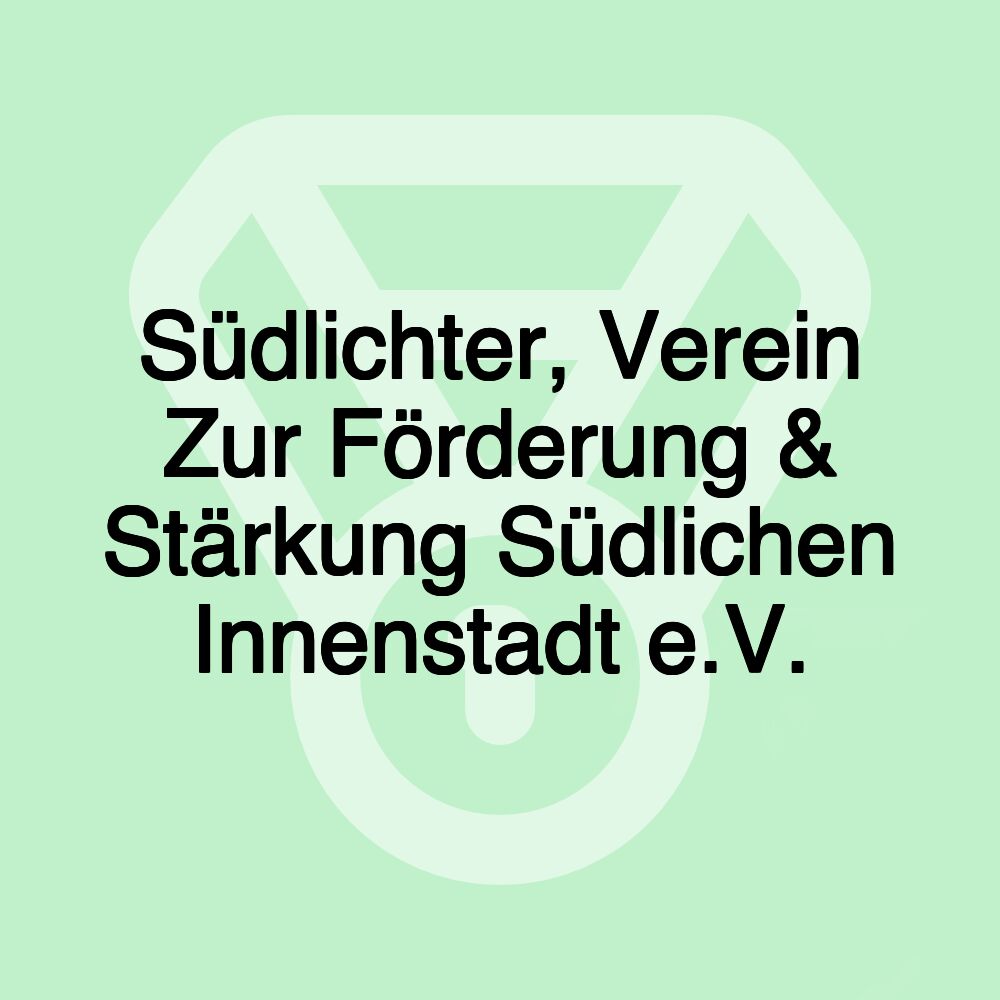 Südlichter, Verein Zur Förderung & Stärkung Südlichen Innenstadt e.V.