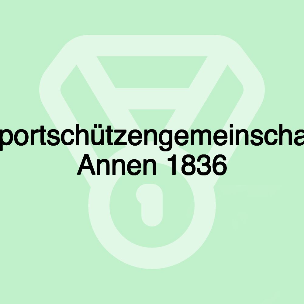 Sportschützengemeinschaft Annen 1836