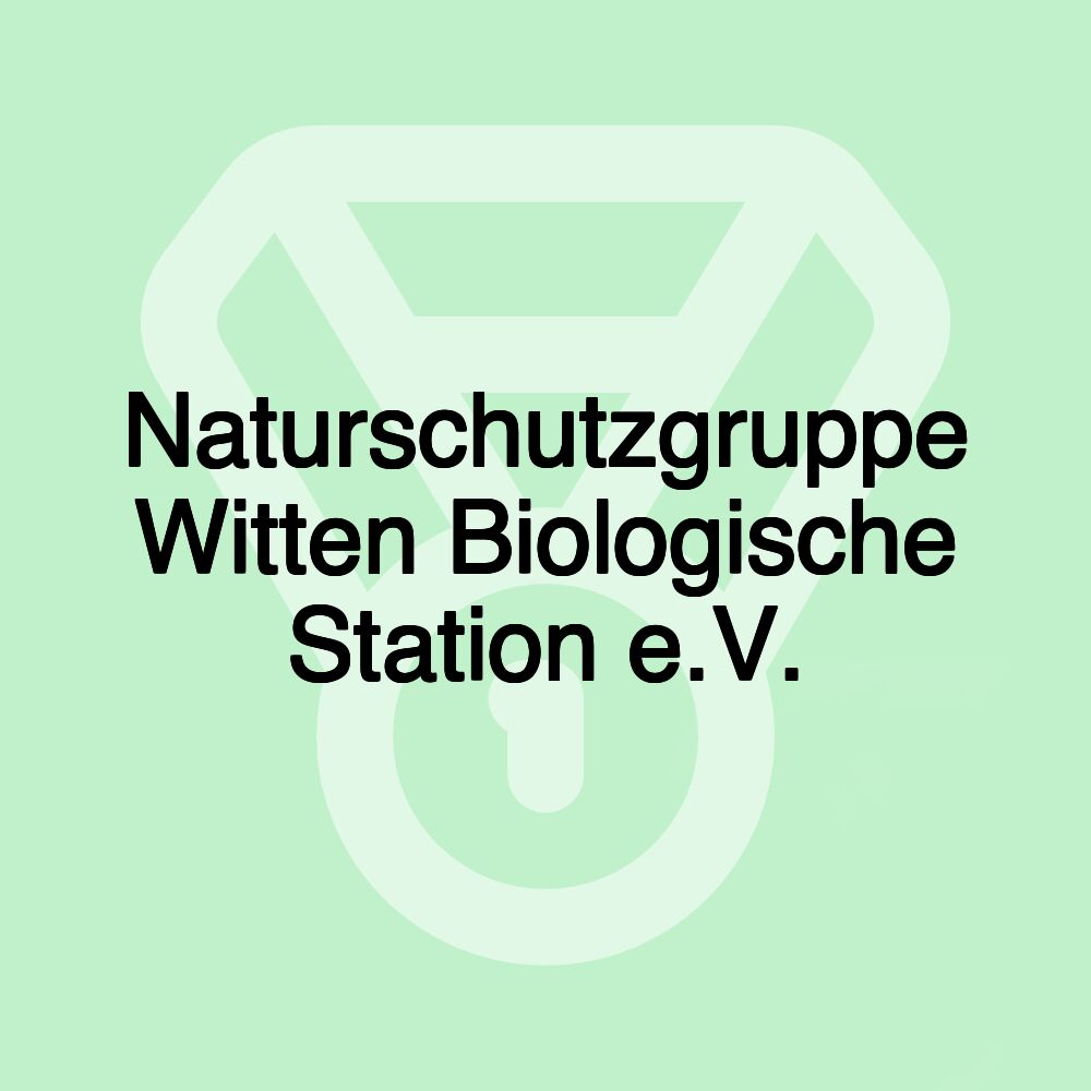 Naturschutzgruppe Witten Biologische Station e.V.