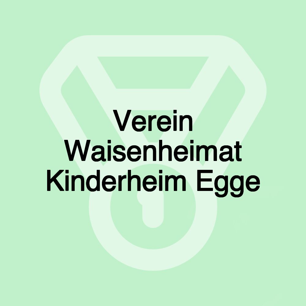 Verein Waisenheimat Kinderheim Egge