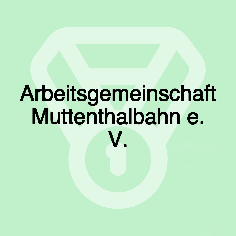 Arbeitsgemeinschaft Muttenthalbahn e. V.