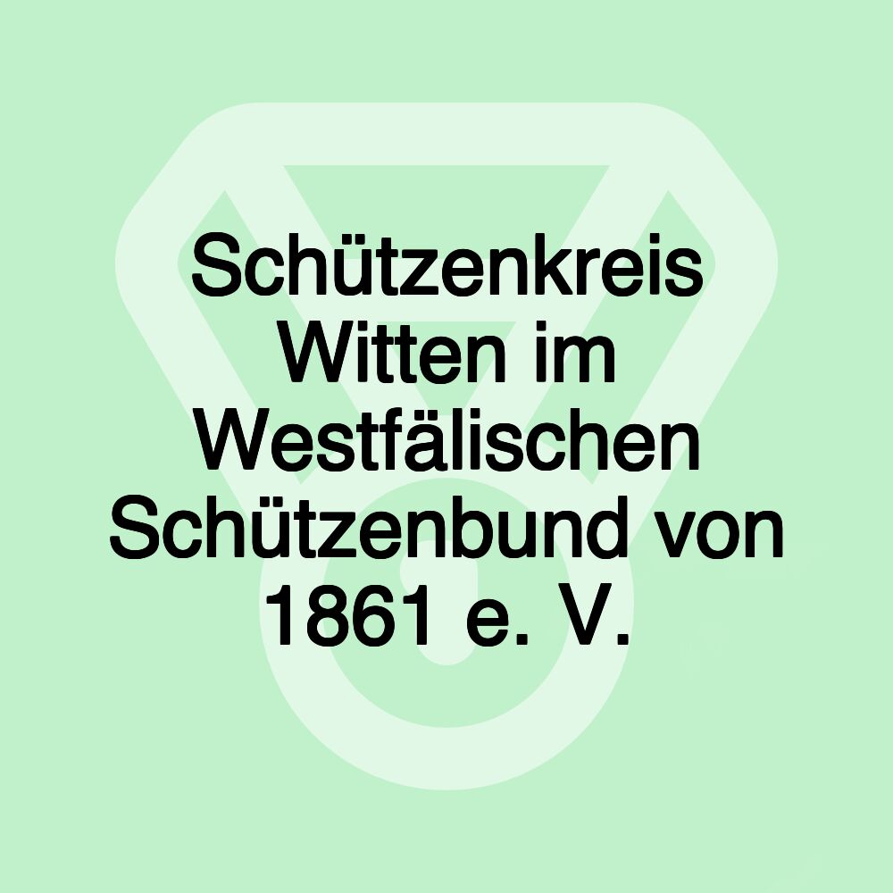 Schützenkreis Witten im Westfälischen Schützenbund von 1861 e. V.