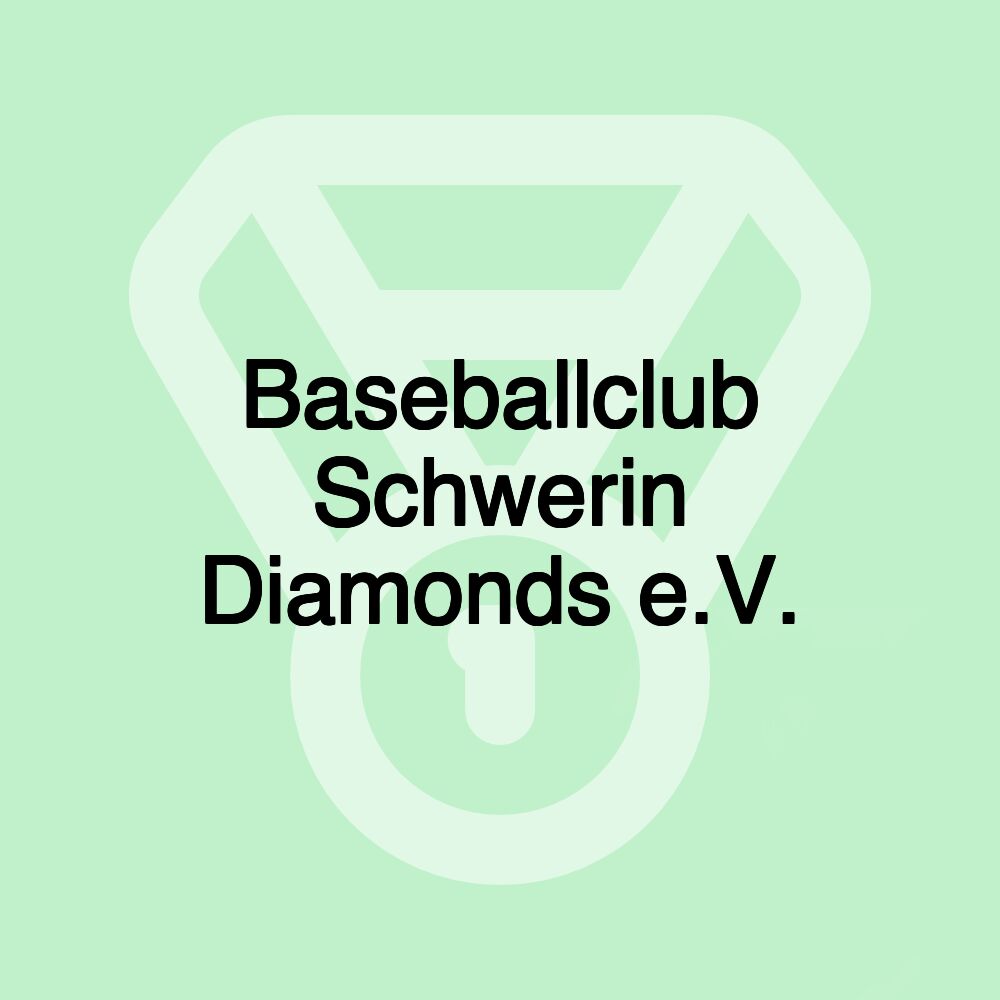 Baseballclub Schwerin Diamonds e.V.