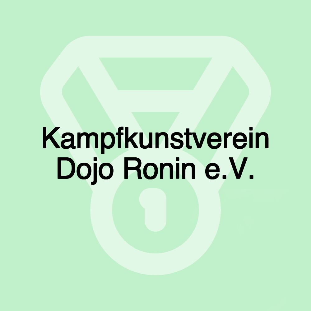 Kampfkunstverein Dojo Ronin e.V.