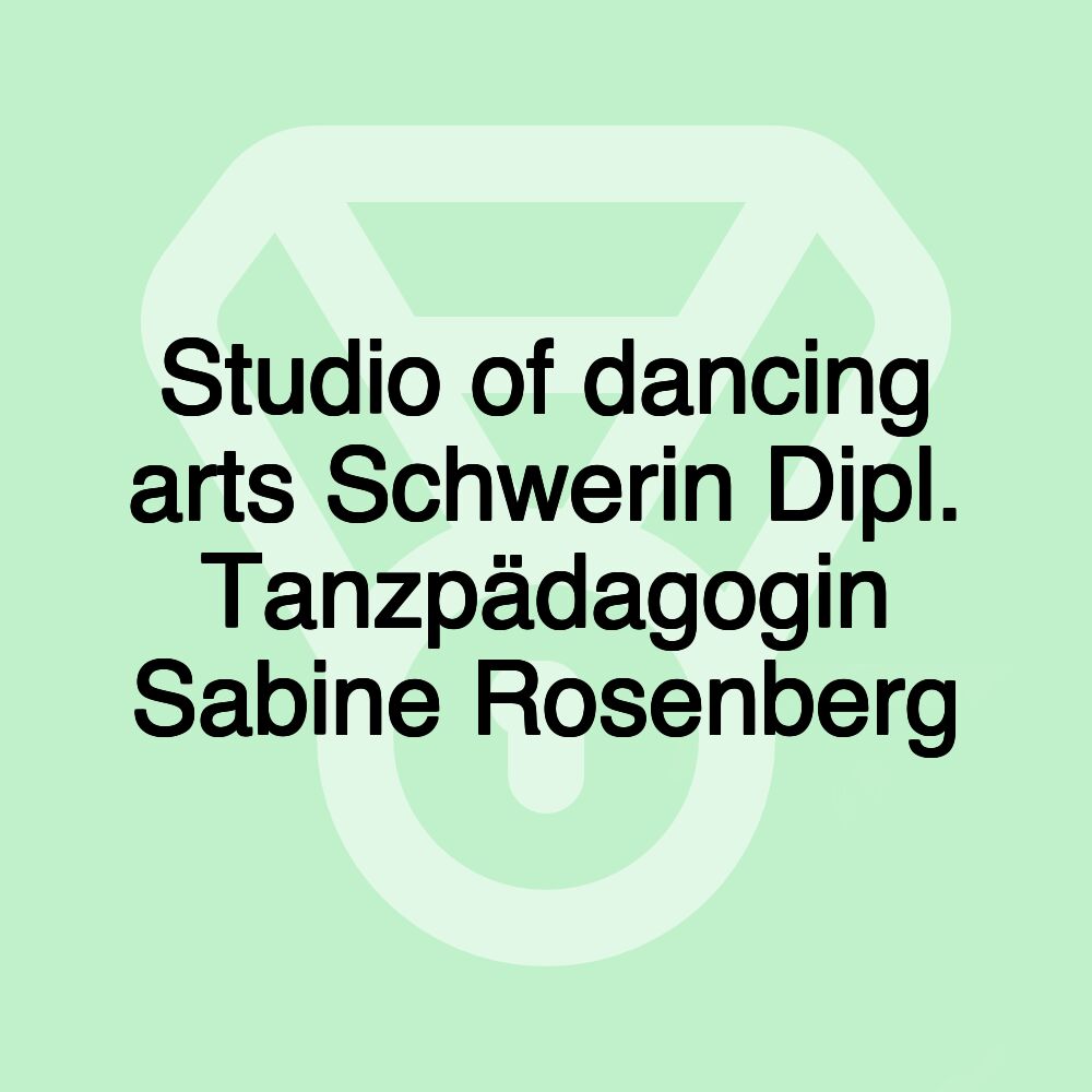 Studio of dancing arts Schwerin Dipl. Tanzpädagogin Sabine Rosenberg