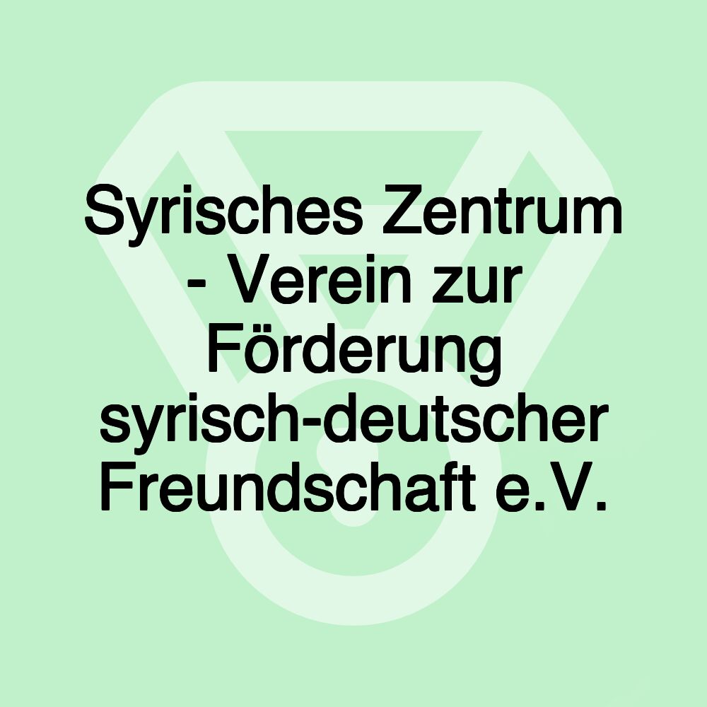 Syrisches Zentrum - Verein zur Förderung syrisch-deutscher Freundschaft e.V.