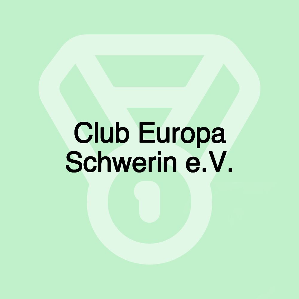 Club Europa Schwerin e.V.