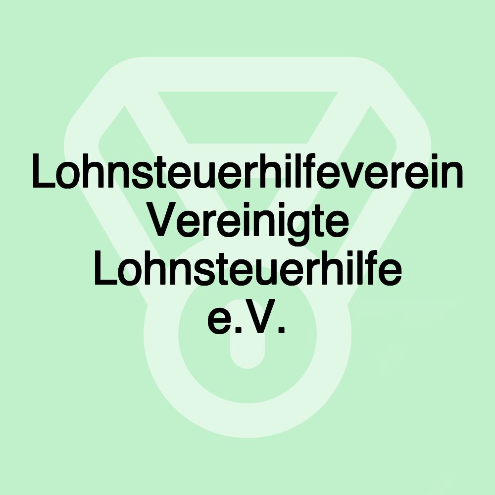 Lohnsteuerhilfeverein Vereinigte Lohnsteuerhilfe e.V.