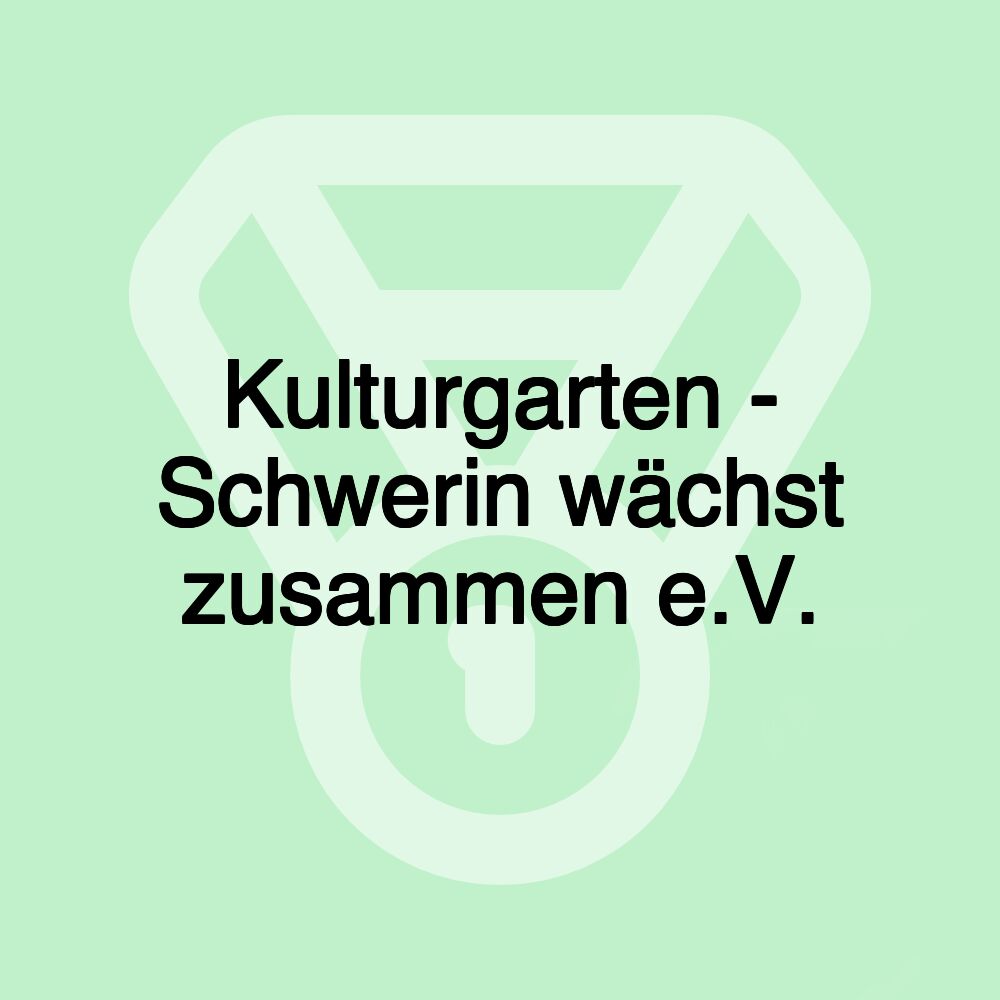 Kulturgarten - Schwerin wächst zusammen e.V.