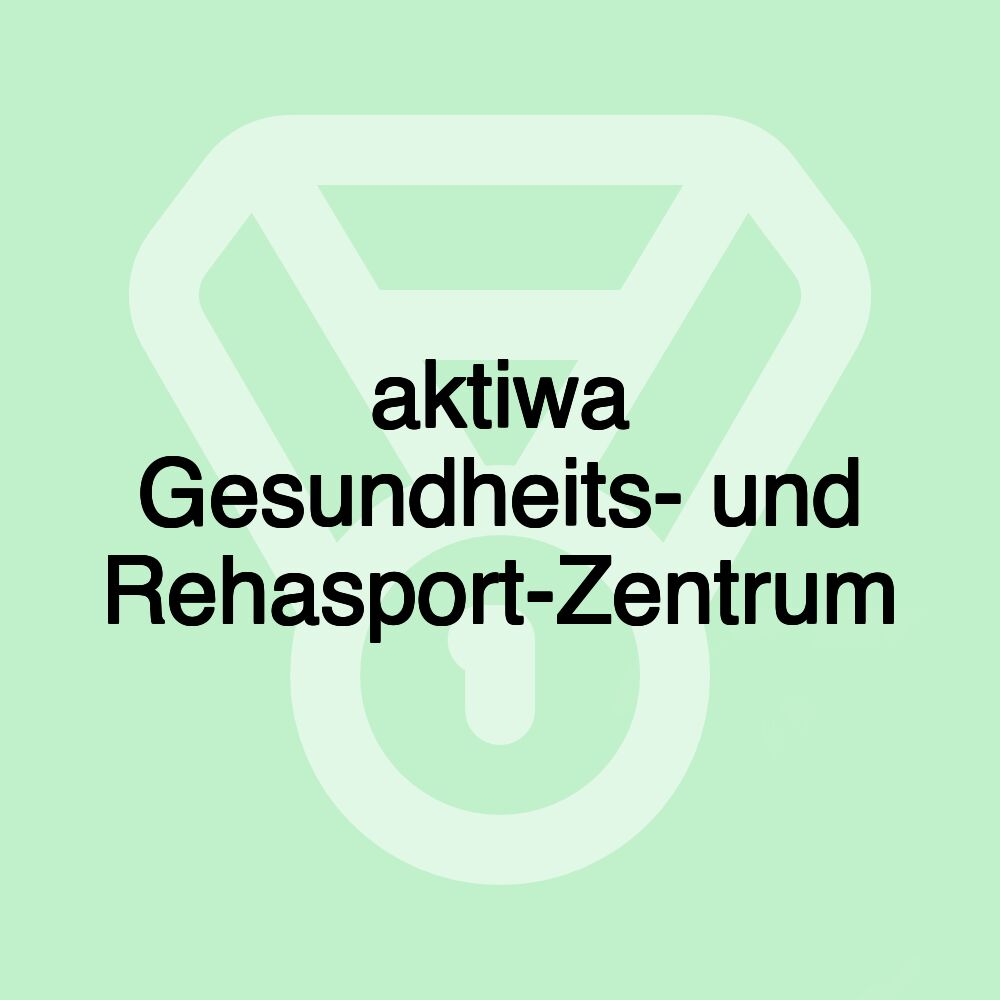 aktiwa Gesundheits- und Rehasport-Zentrum