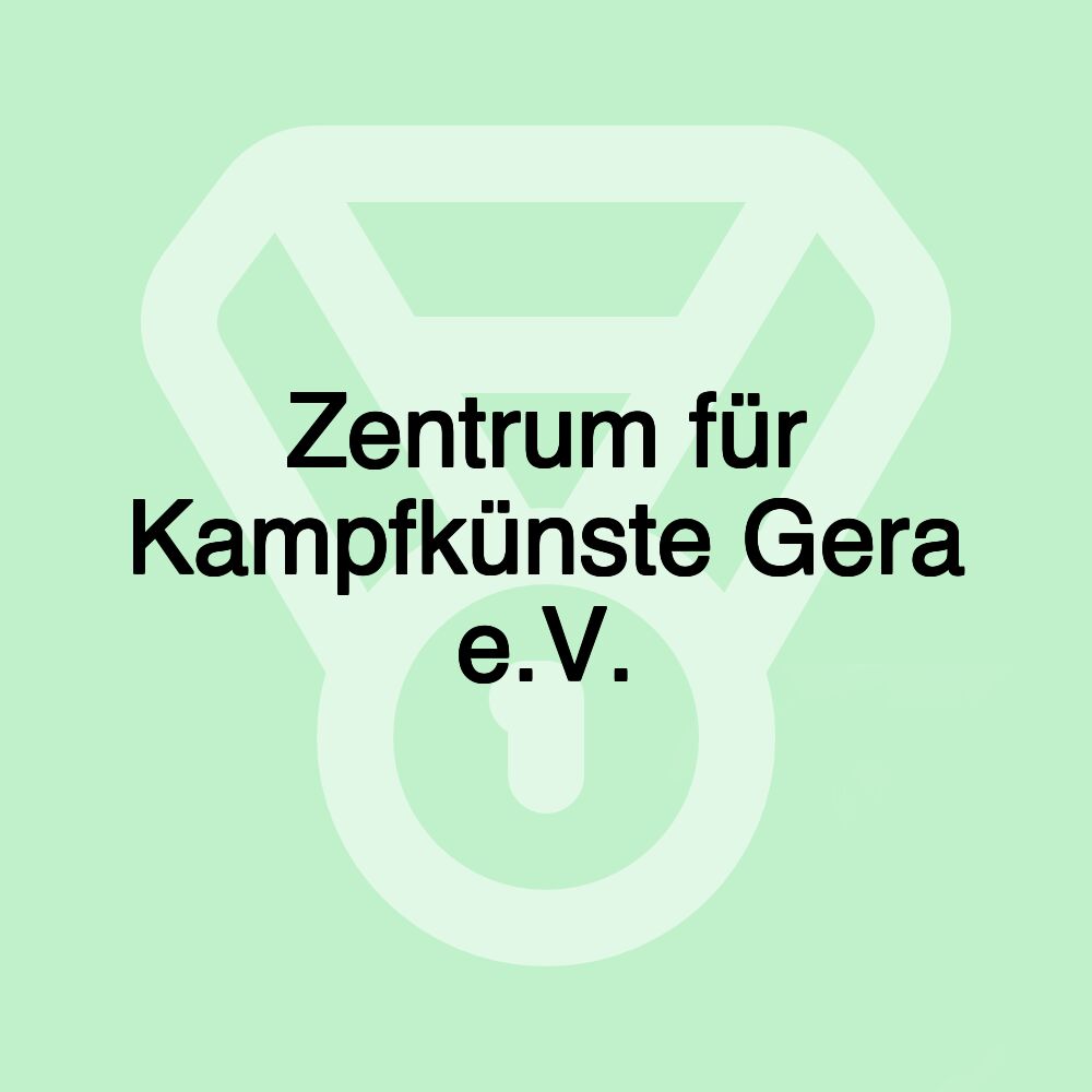 Zentrum für Kampfkünste Gera e.V.