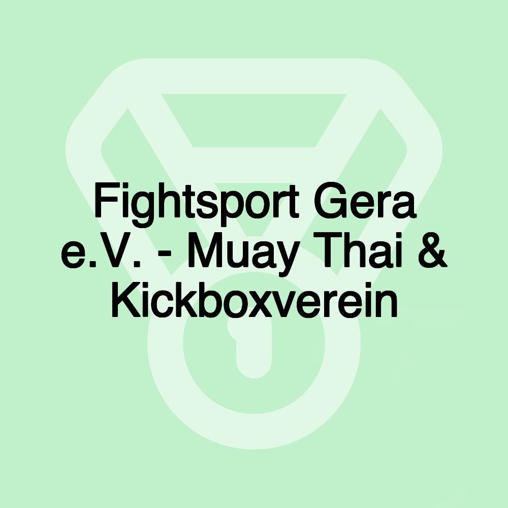 Fightsport Gera e.V. - Muay Thai & Kickboxverein