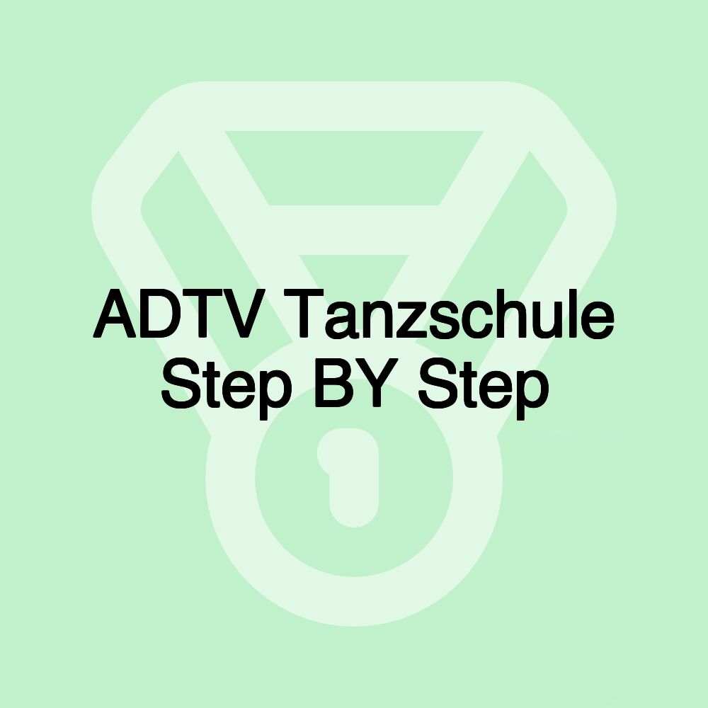 ADTV Tanzschule Step BY Step